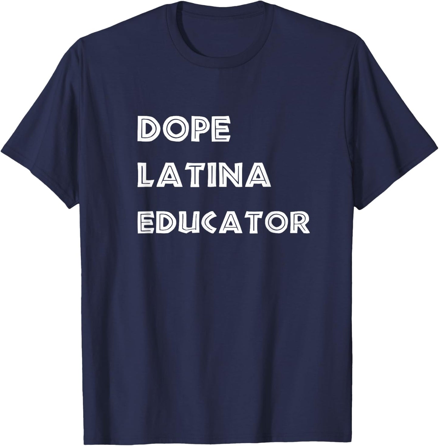 Dope Latina Educator Gift Graphic Design T-Shirt - T-Shirt | Navy