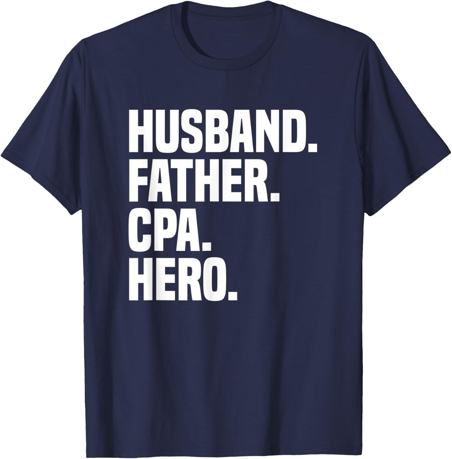 Husband Father CPA Hero Funny Certified Public Accountant T-Shirt - T-Shirt | Navy