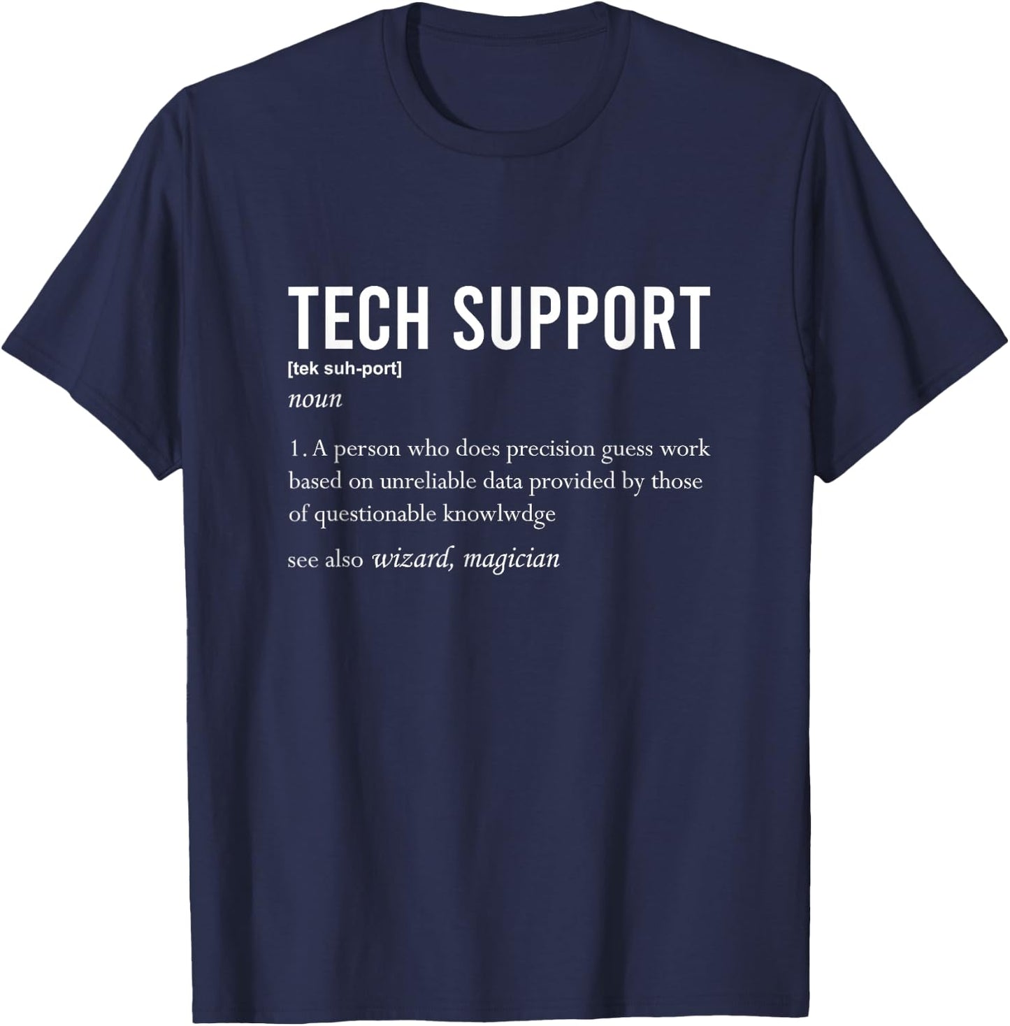 Funny Quote Tech Support Definition Nerd Technician Shirt T-Shirt - T-Shirt | Navy