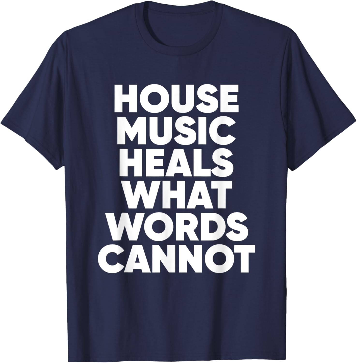 House Music Quote - EDM DJ Househead T-Shirt - T-Shirt | Navy