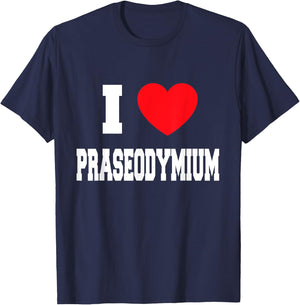 I Love Praseodymium T-Shirt - T-Shirt | Navy