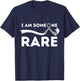 I Am Someone Rare - Rare Disease Day Strong Warrior Support T-Shirt - T-Shirt | Navy