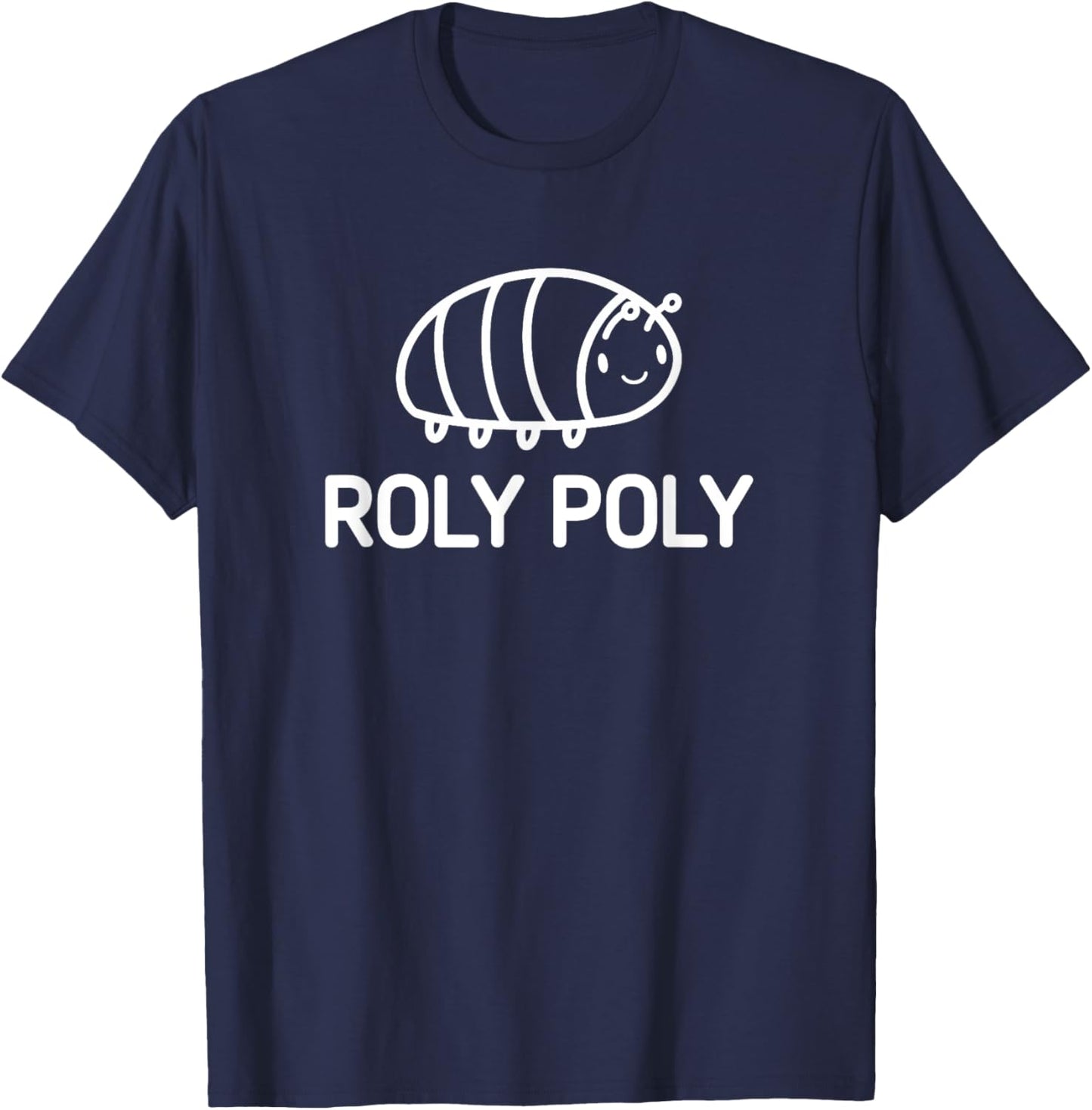 Roly Poly, Bugs, Insects, Funny, Jokes, Sarcastic T-Shirt - T-Shirt | Navy