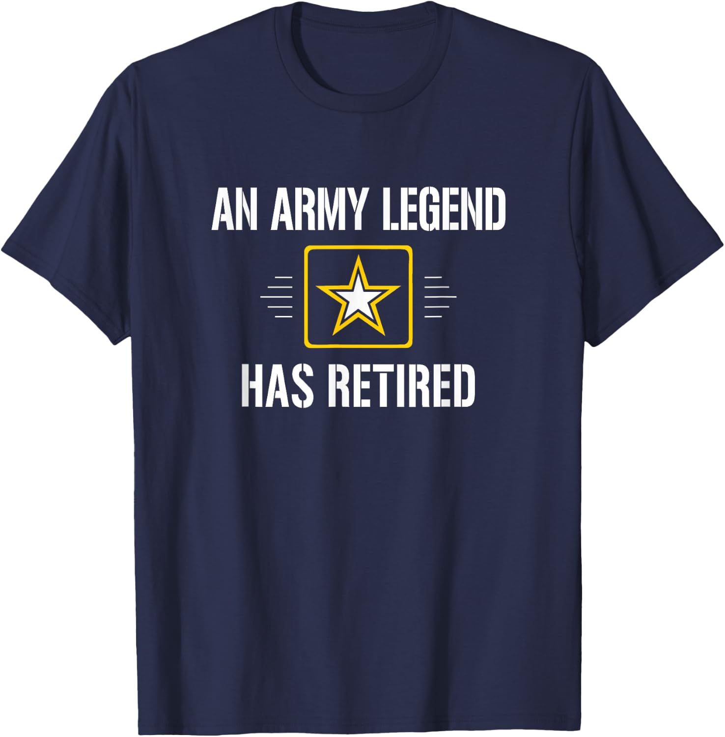 An Army Legend Has Retired T-Shirt - T-Shirt | Navy