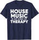 House Music Therapy - EDM DJ Quote Househead T-Shirt - T-Shirt | Navy