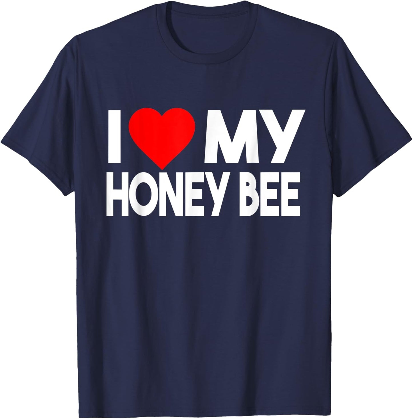 I Love My Honey Bee Shirt, Funny Animal Couple Matching T-Shirt - T-Shirt | Navy