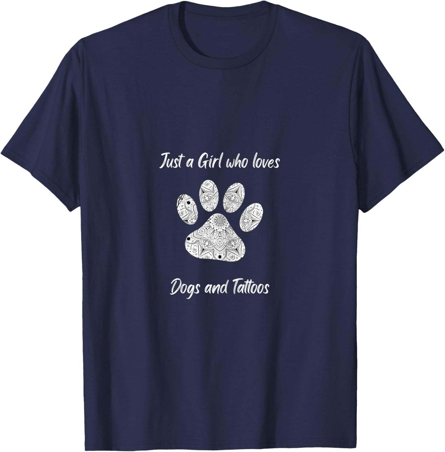 Just a girl who loves dogs and tattoos T-Shirt - T-Shirt | Navy