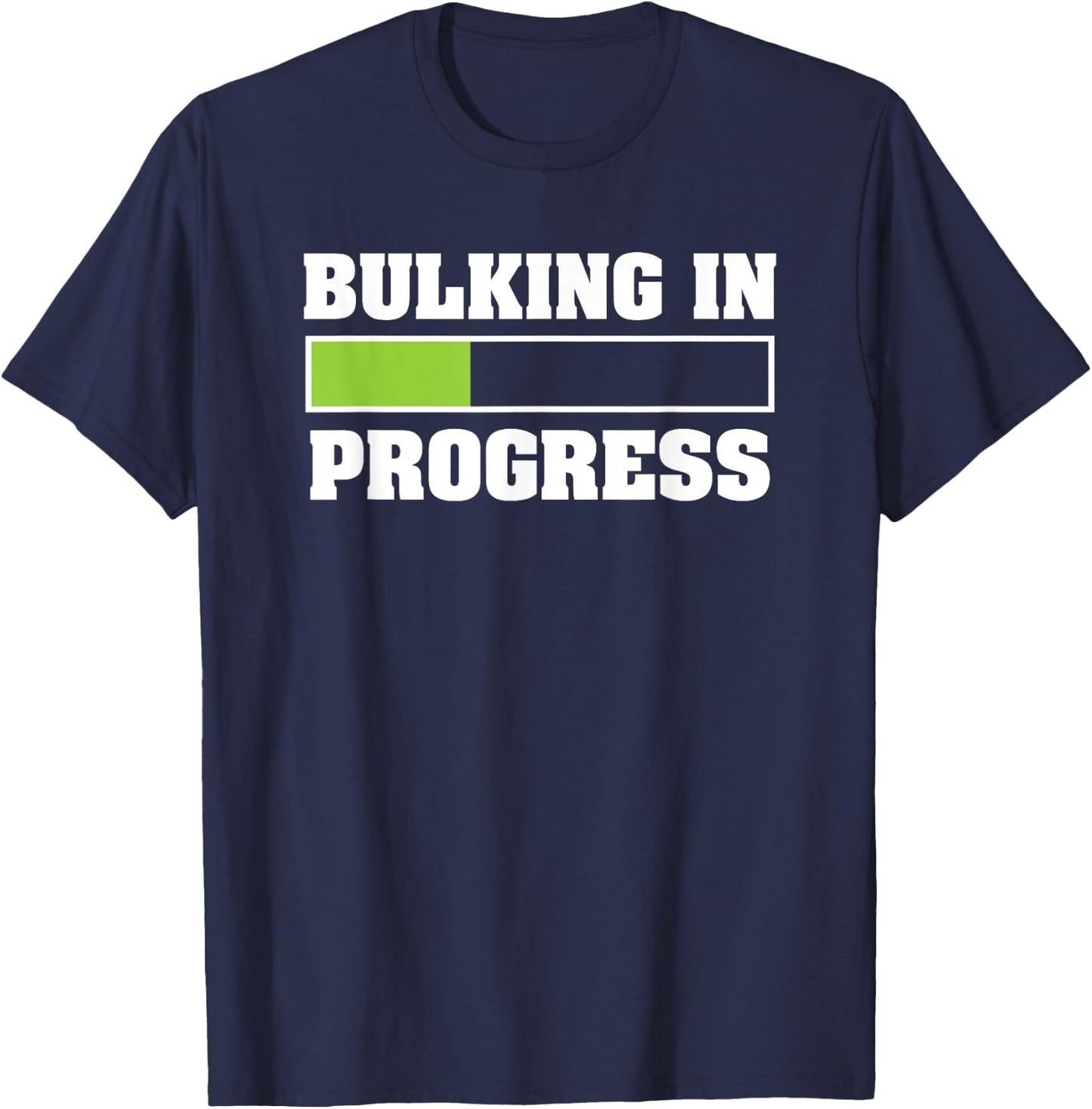 Bulking In Progress Funny Weightlifting Bodybuilding T-Shirt - T-Shirt | Navy