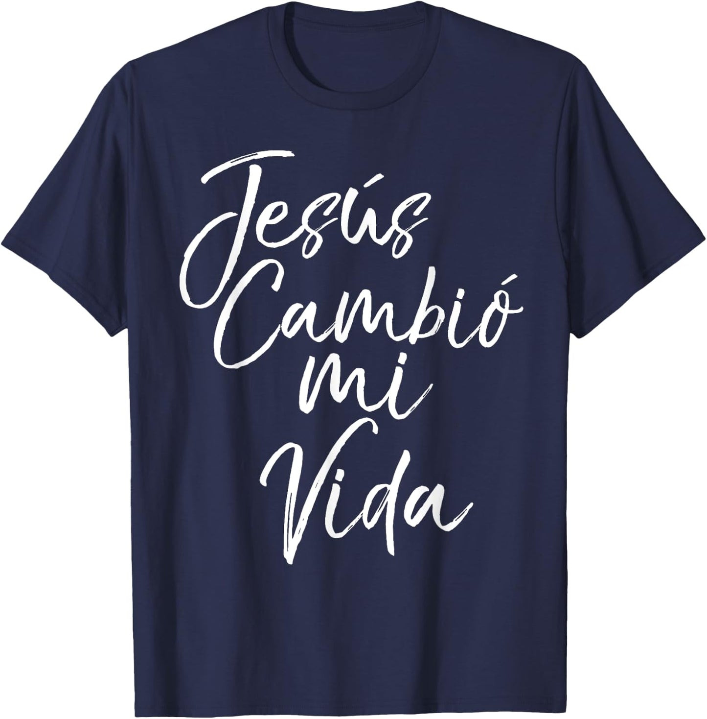 Spanish Christian Español Bible Verse Jesus Cambió Mi Vida T-Shirt - T-Shirt | Navy