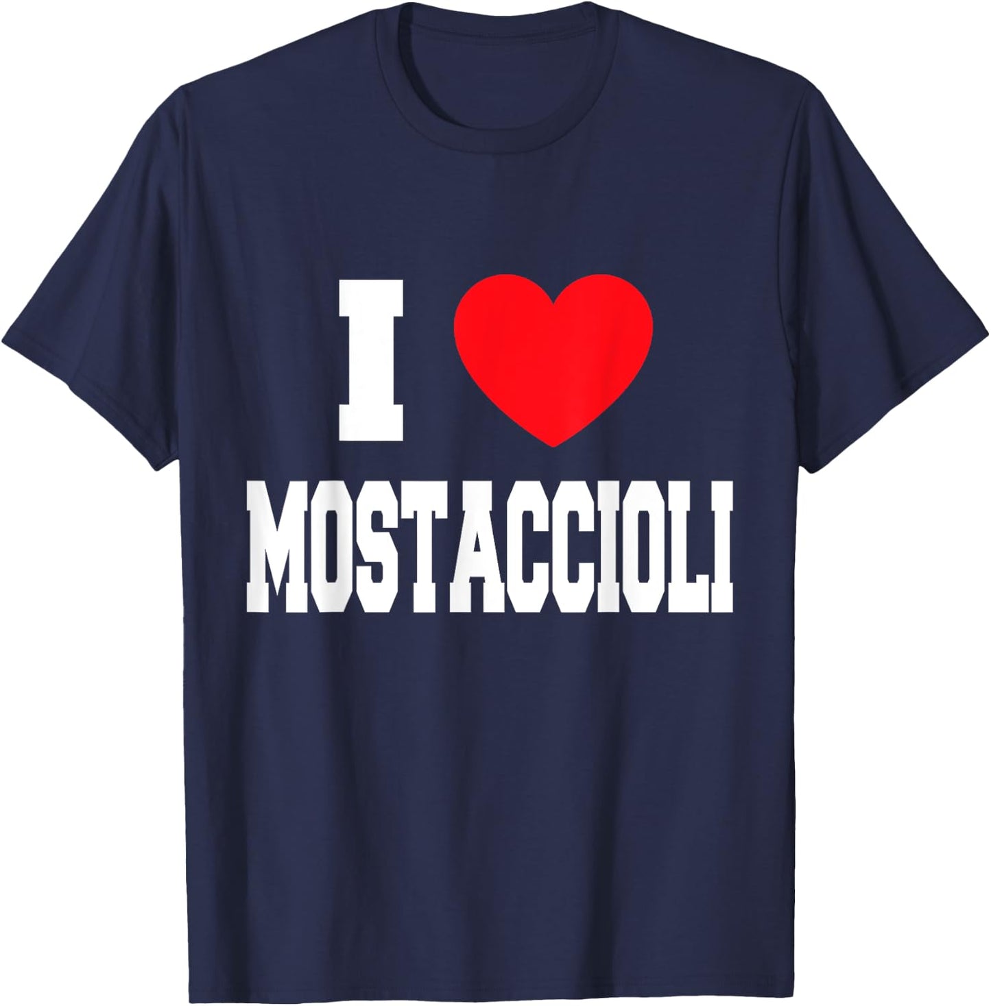 I Love Mostaccioli T-Shirt - T-Shirt | Navy