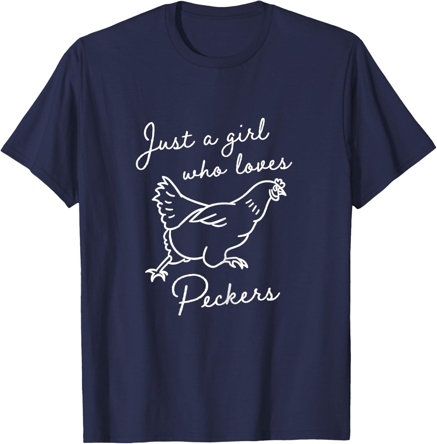Just A Girl Who Loves Chickens Hen Poultry Peckers Farmer T-Shirt - T-Shirt | Navy