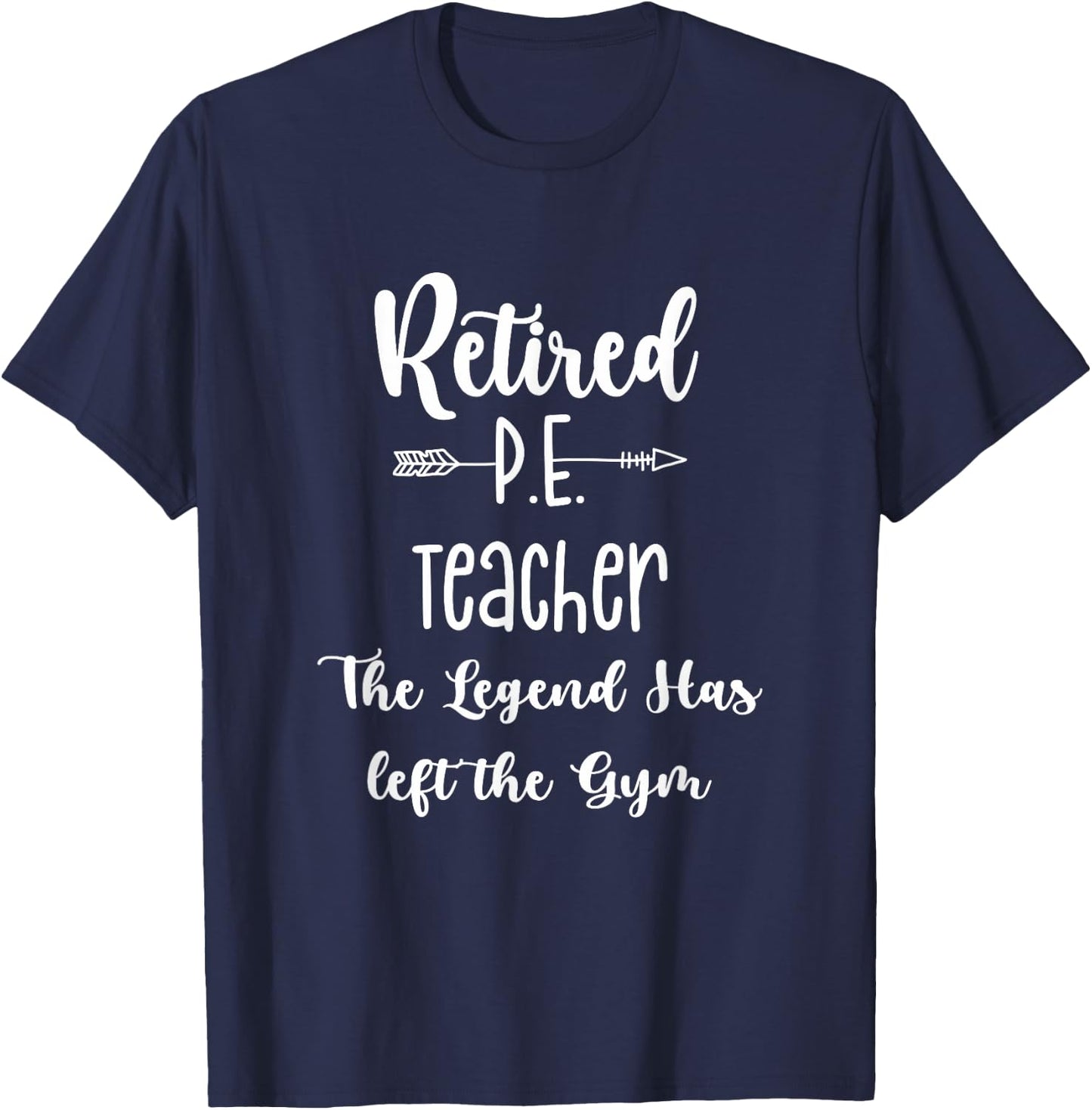 Retired Gym PE Physical Education Teacher Legend T-Shirt - T-Shirt | Navy