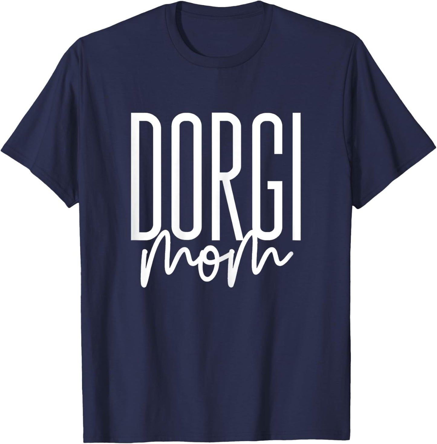 Dorgi Mom Dachshund Corgi Mix Cute Dorgi Dog I Love My Dorgi T-Shirt - T-Shirt | Navy