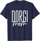 Dorgi Mom Dachshund Corgi Mix Cute Dorgi Dog I Love My Dorgi T-Shirt - T-Shirt | Navy