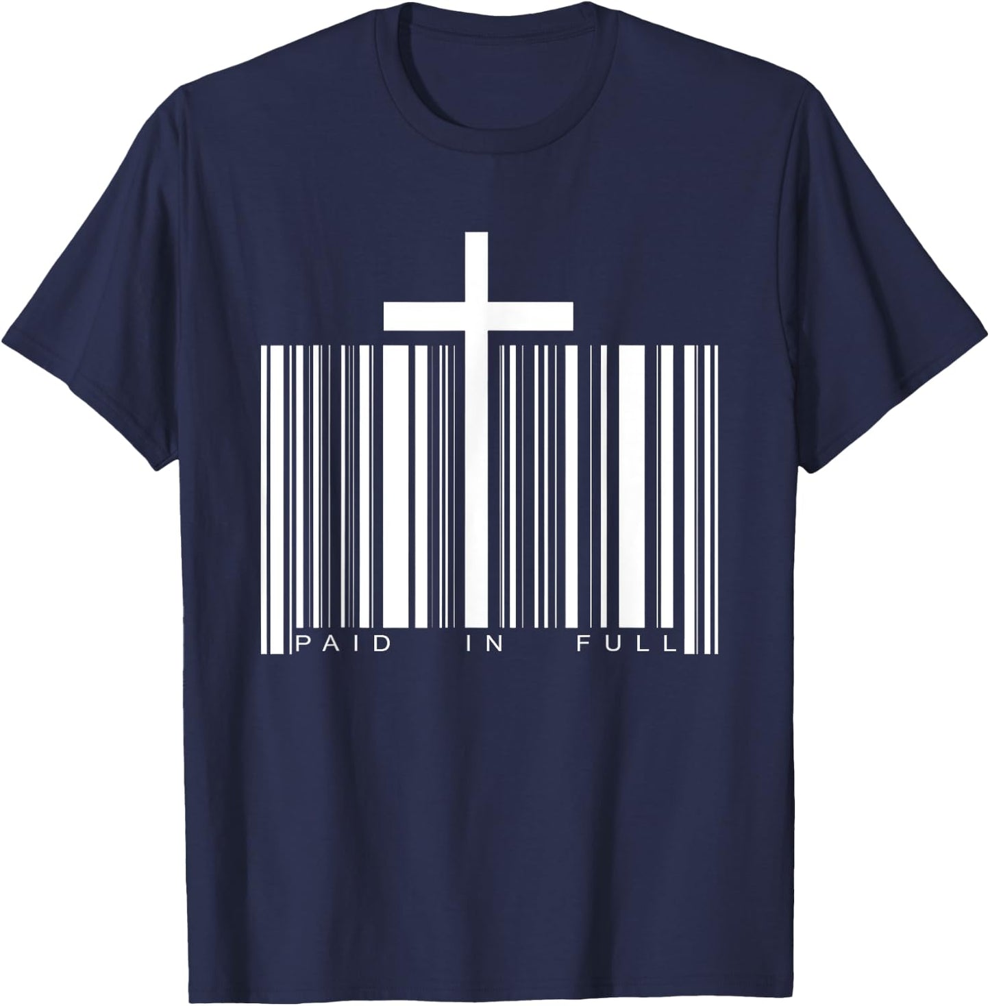 Paid in Full Cross Barcode Jesus Christian Faith Religious T-Shirt - T-Shirt | Navy
