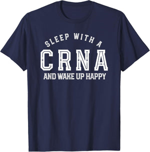 Sleep with a crna and wake up happy nurse anesthetist funny T-Shirt - T-Shirt | Navy