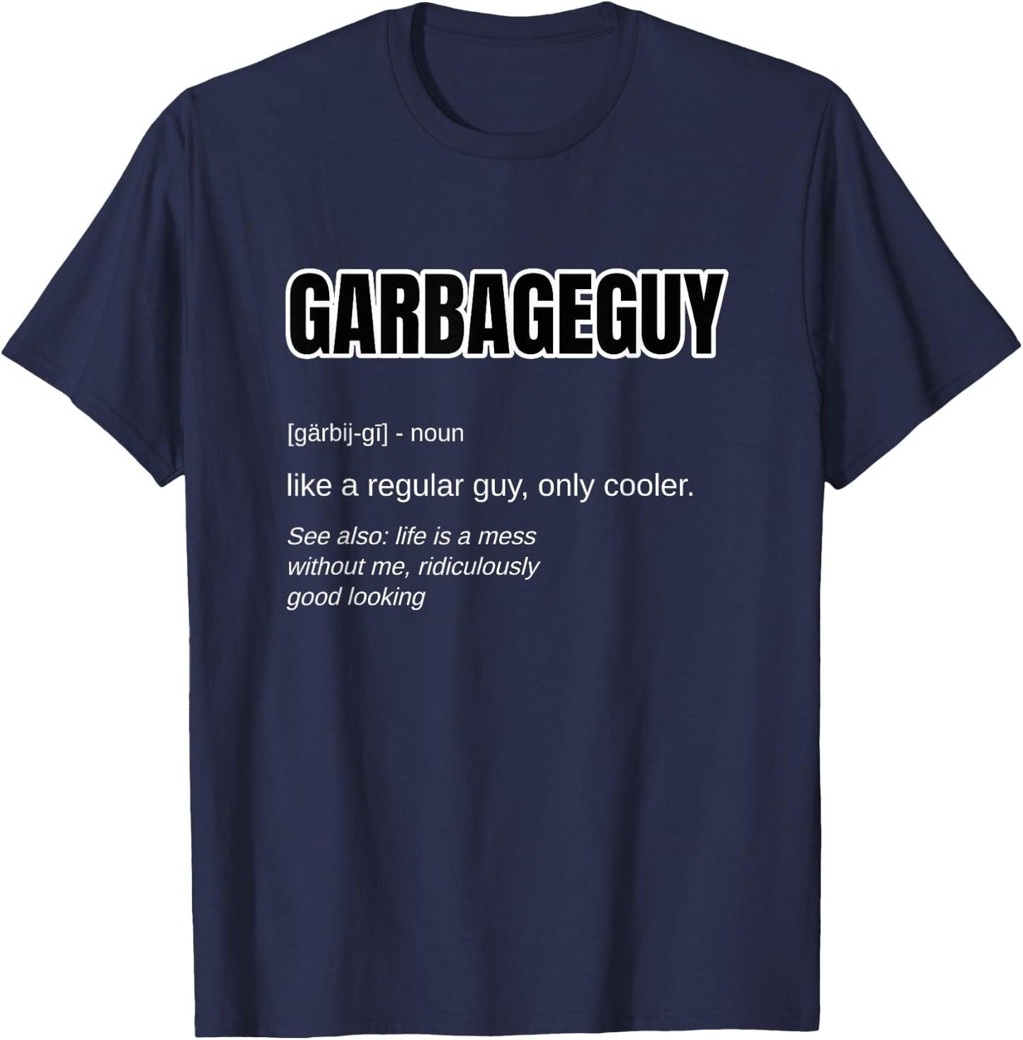 Funny Garbage Man Gift - Garbage Guy Definition Trashman T-Shirt - T-Shirt | Navy