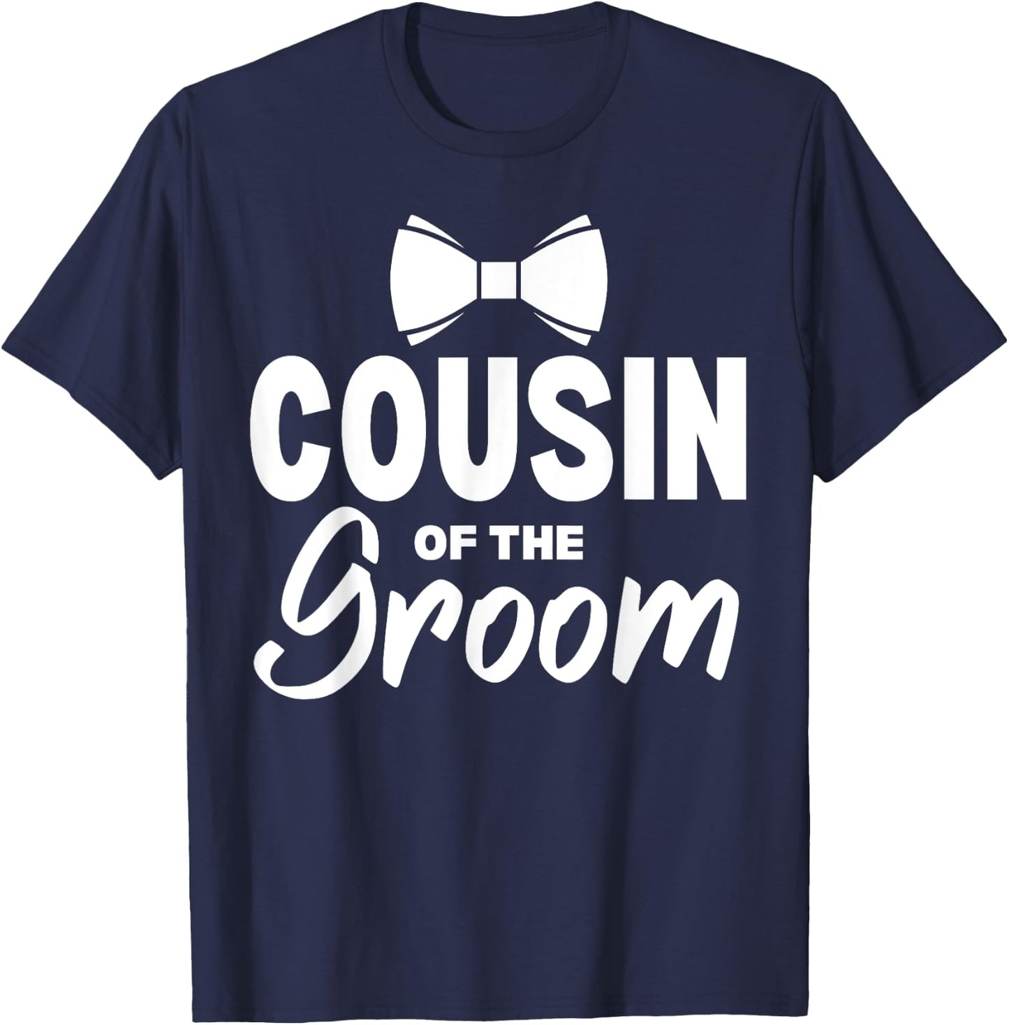 Cousin of the Groom Wedding Party Family Costume T-Shirt - T-Shirt | Navy
