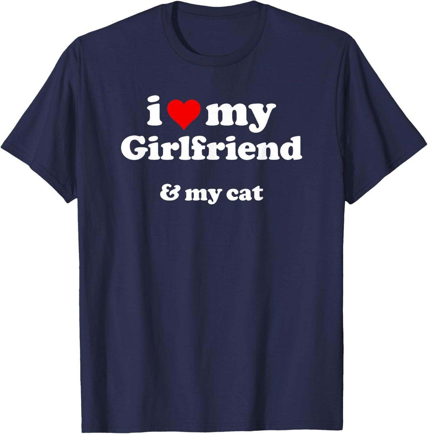 I Heart My Girlfriend & My Cat T-Shirt - T-Shirt | Navy