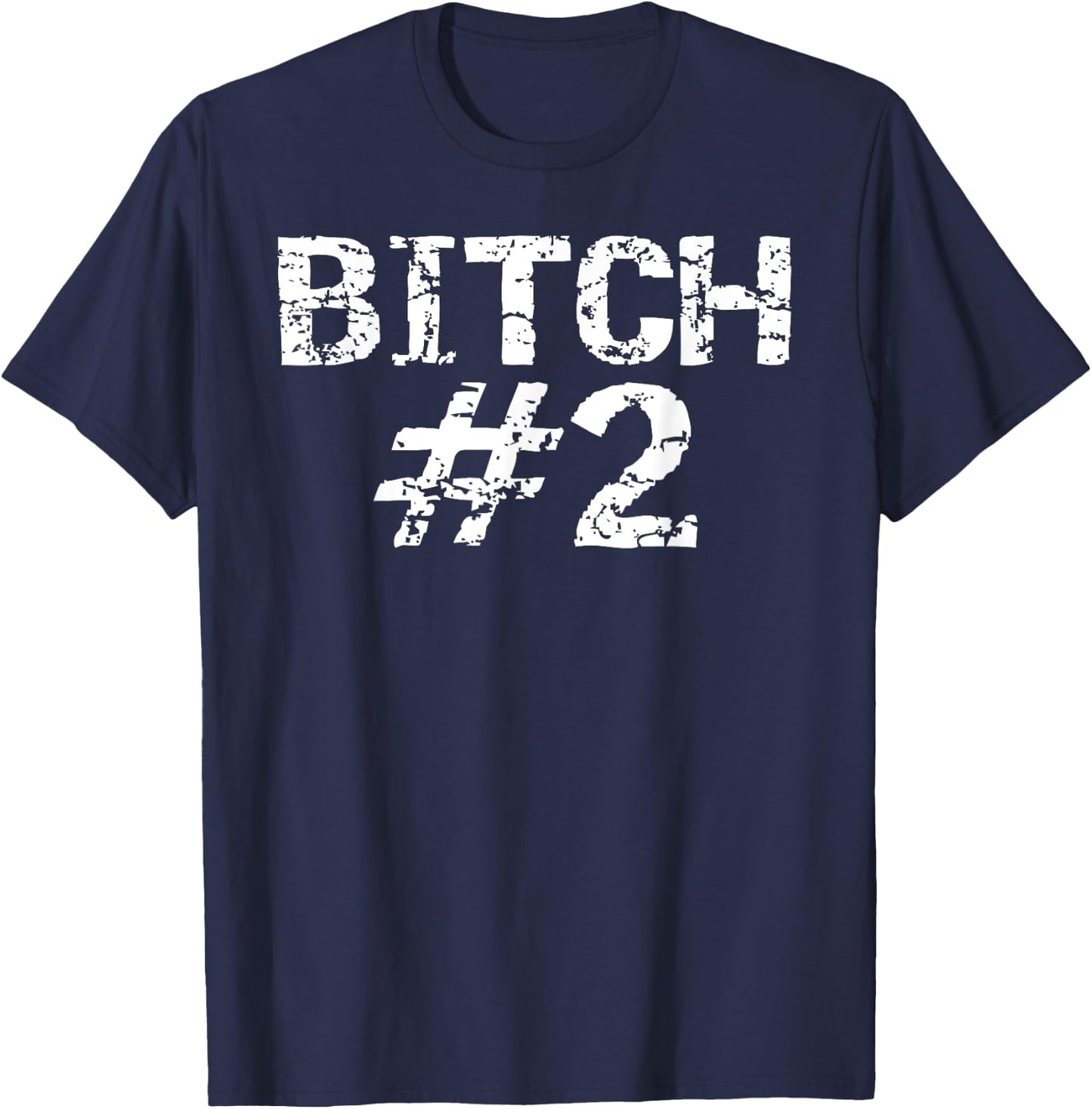 Fun Matching Bitch Shirts for Best Friends 1 & 2 Bitch #2 T-Shirt - T-Shirt | Navy