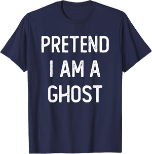 Pretend I am a Ghost Funny Halloween Costume Lazy Easy T-Shirt - T-Shirt | Navy