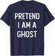 Pretend I am a Ghost Funny Halloween Costume Lazy Easy T-Shirt - T-Shirt | Navy