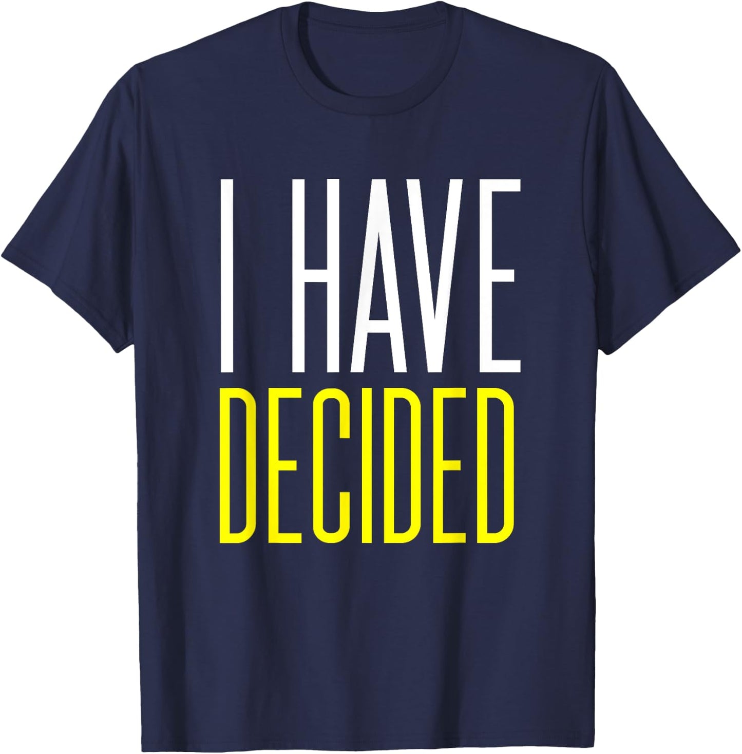 Baptism Shirt for Adults Women Men Boys Girls I Have Decided T-Shirt - T-Shirt | Navy