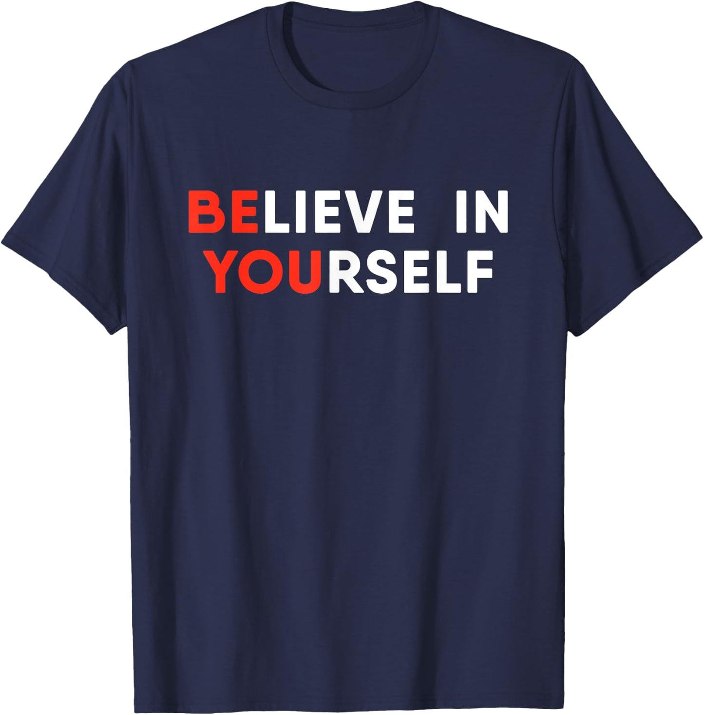 Believe In Yourself Motivation T-Shirt - T-Shirt | Navy