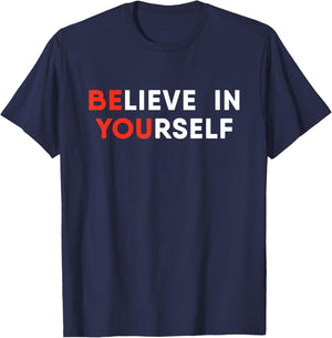 Believe In Yourself Motivation T-Shirt - T-Shirt | Navy