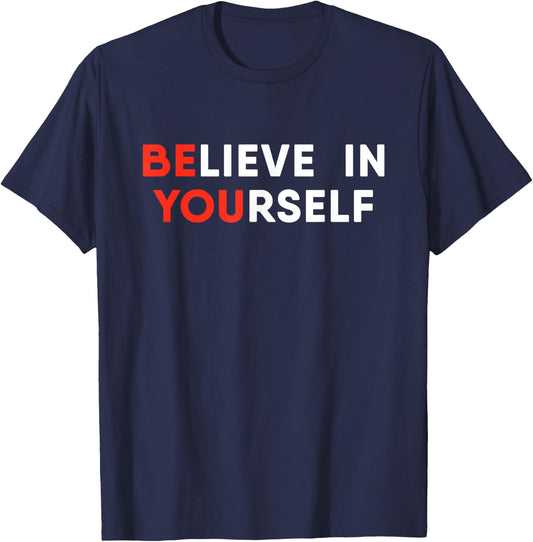 Believe In Yourself Motivation T-Shirt - T-Shirt | Navy