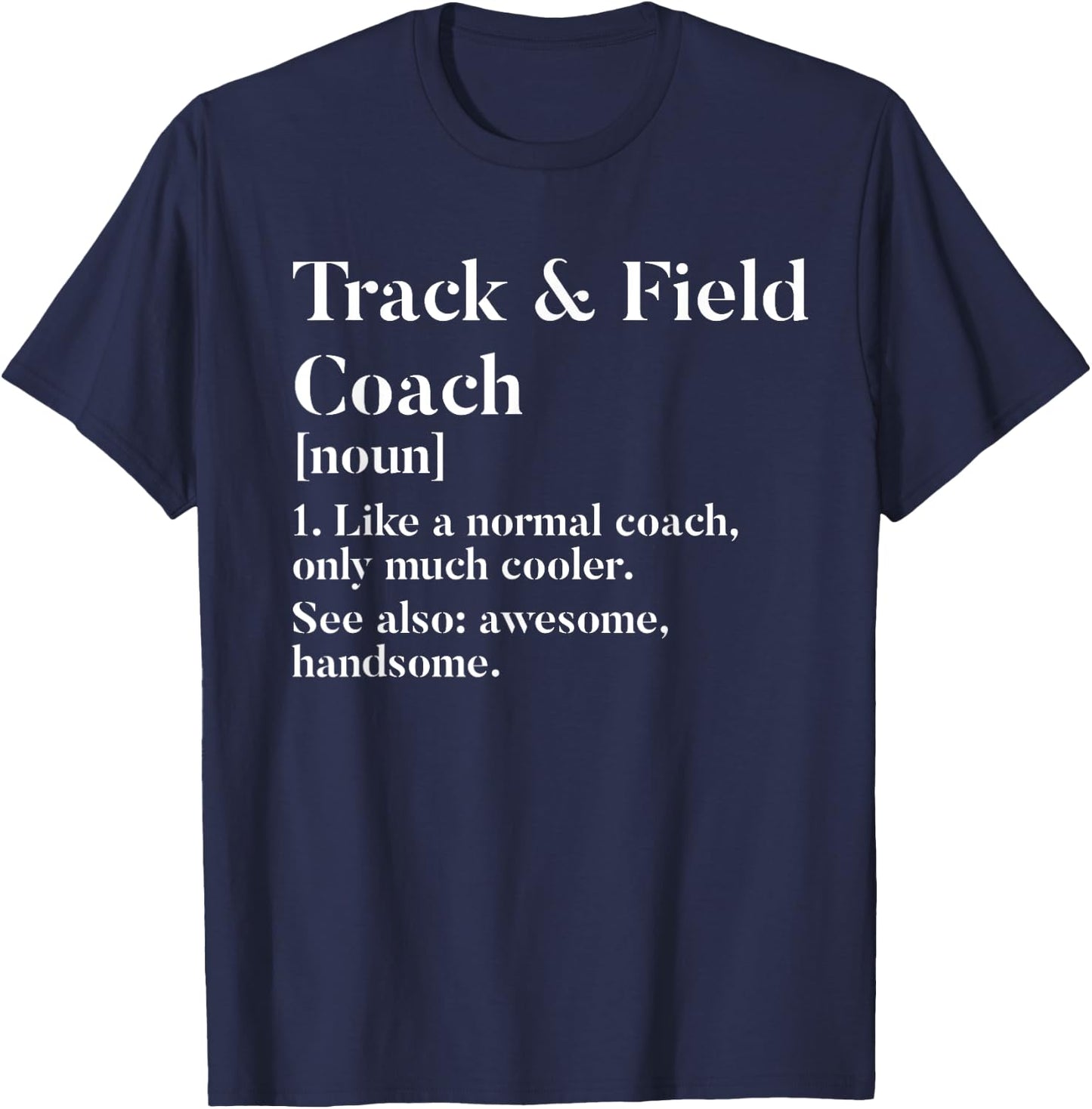 Track and Field Coach Definition Funny Trainer Gift Present T-Shirt - T-Shirt | Navy