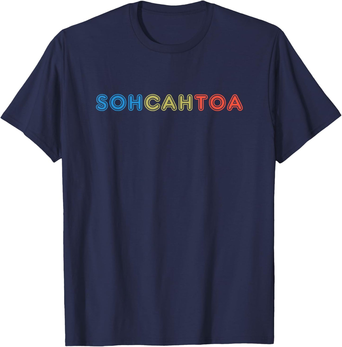SOHCAHTOA Math Gift Teacher Student SOH CAH TOA Trig T-Shirt - T-Shirt | Navy