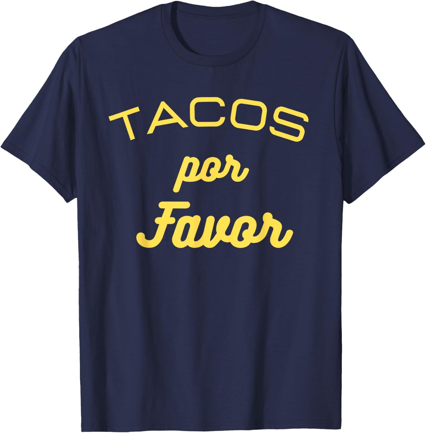 Tacos por favor funny Gift Mexican food lovers T-Shirt - T-Shirt | Navy