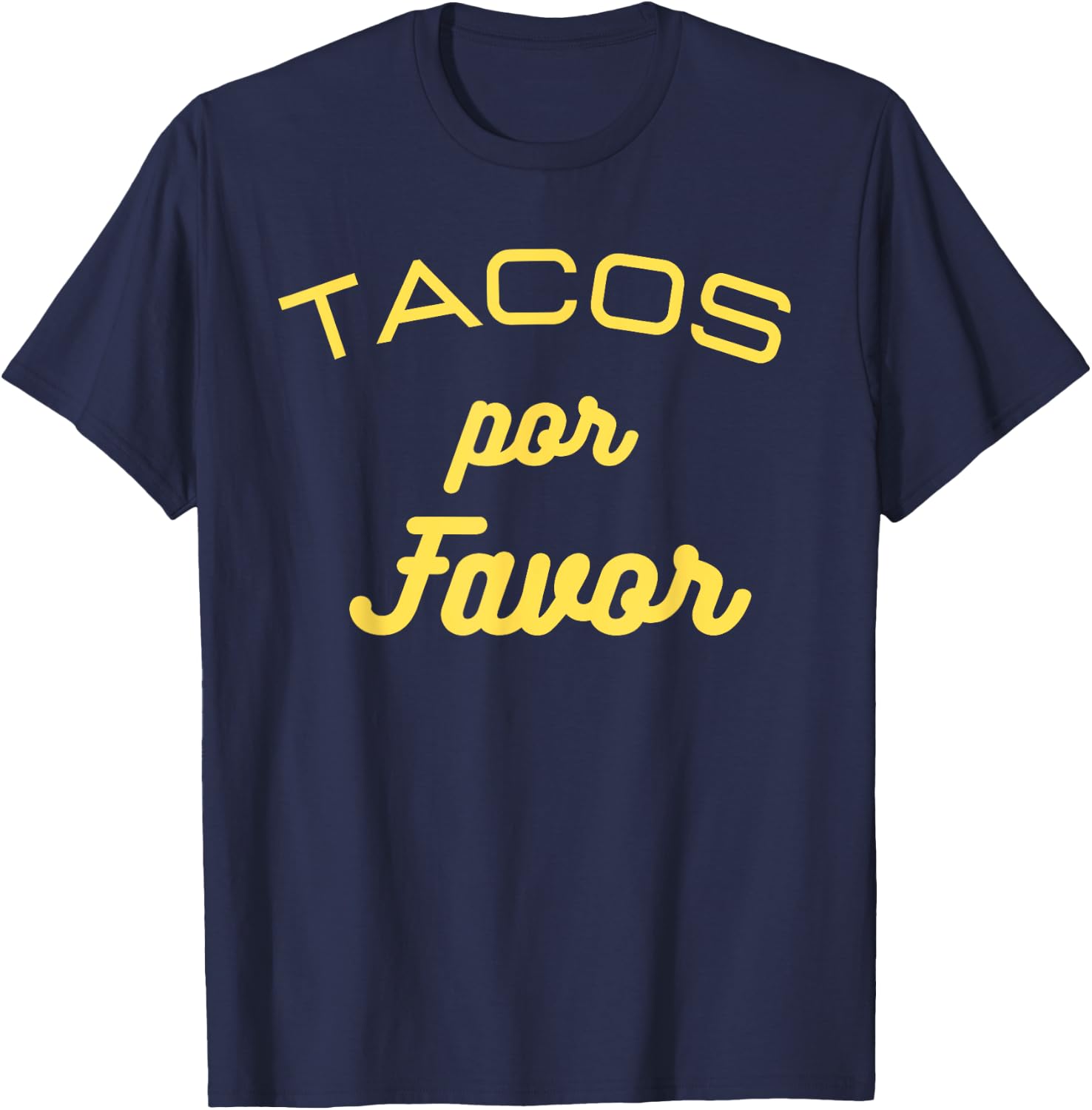 Tacos por favor funny Gift Mexican food lovers T-Shirt - T-Shirt | Navy