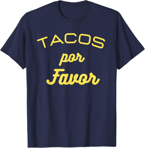 Tacos por favor funny Gift Mexican food lovers T-Shirt - T-Shirt | Navy
