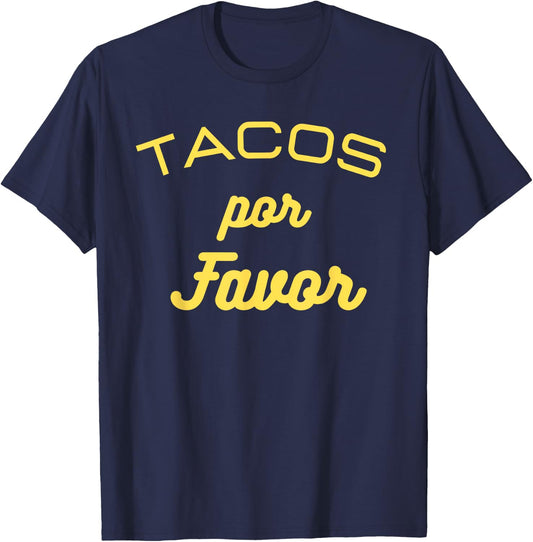 Tacos por favor funny Gift Mexican food lovers T-Shirt - T-Shirt | Navy