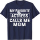 My Favorite Actress Calls Me Mom Theatre Lover Mom T-Shirt - T-Shirt | Navy