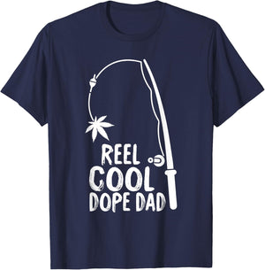 Reel Cool Fathers Day Fishing Dope Dad Weed Marijuana Stoner T-Shirt - T-Shirt | Navy