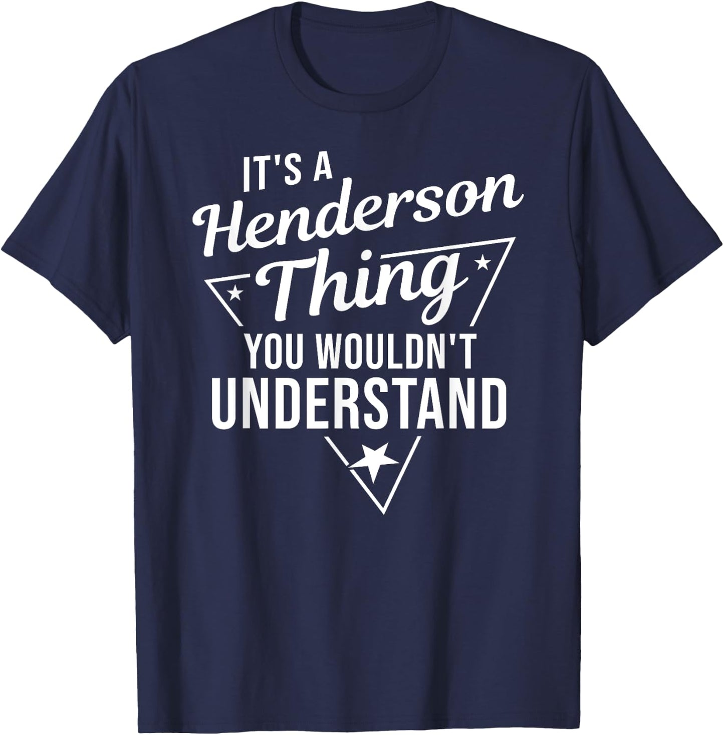 It's A Henderson Thing You Wouldn't Understand Name Gift T-Shirt - T-Shirt | Navy