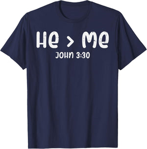 He Greater Than Me John 3 30 Bible God Jesus Christian Gift T-Shirt - T-Shirt | Navy