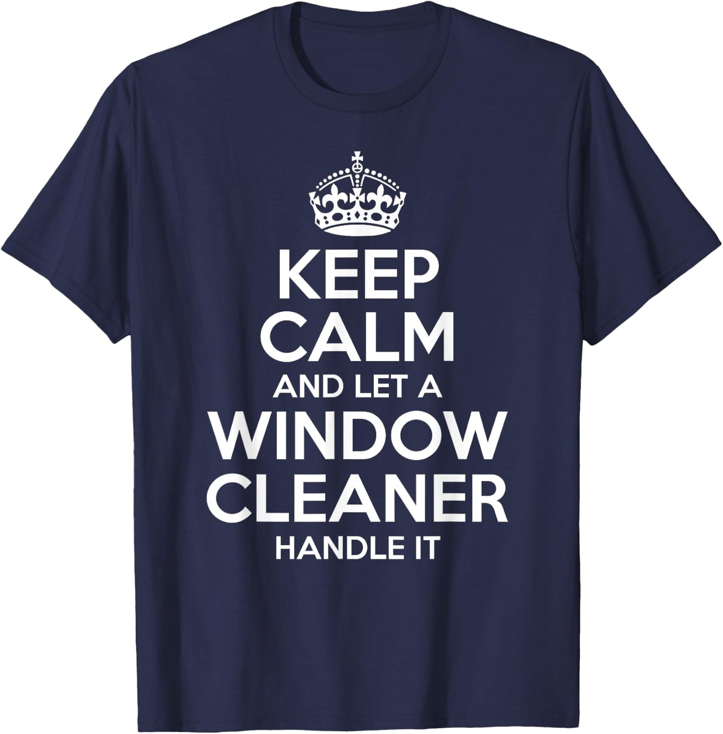 WINDOW CLEANER Gift Funny Job Title Profession Birthday Idea T-Shirt - T-Shirt | Navy