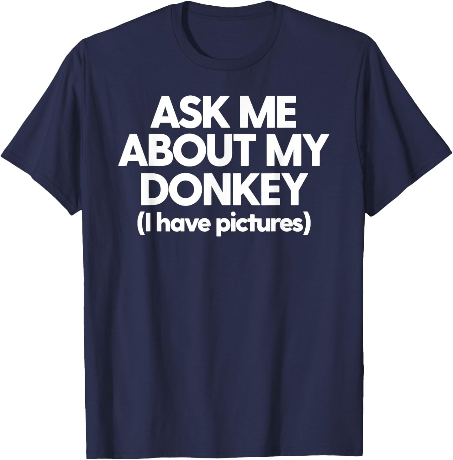 Donkey Mom Donkey Dad Ask Me About My Donkey Funny Donkey T-Shirt - T-Shirt | Navy