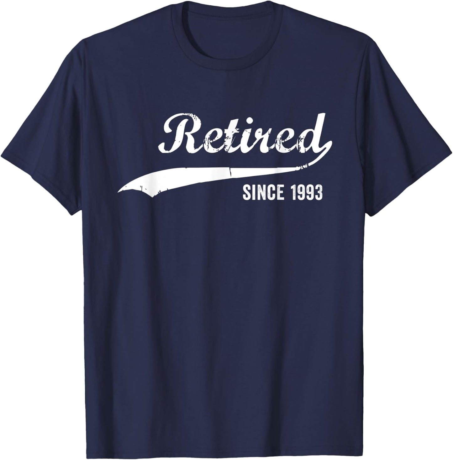 Retired Since 1993 Funny Retirement T-Shirt - T-Shirt | Navy