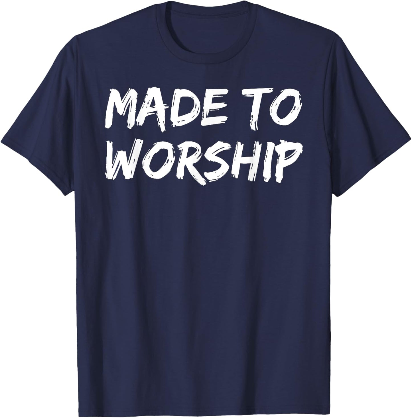 Christian Quote Gift Bible Verse Saying Made to Worship T-Shirt - T-Shirt | Navy