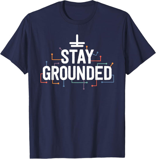 Electrician Gifts Funny Electrical Stay Grounded T-Shirt - T-Shirt | Navy