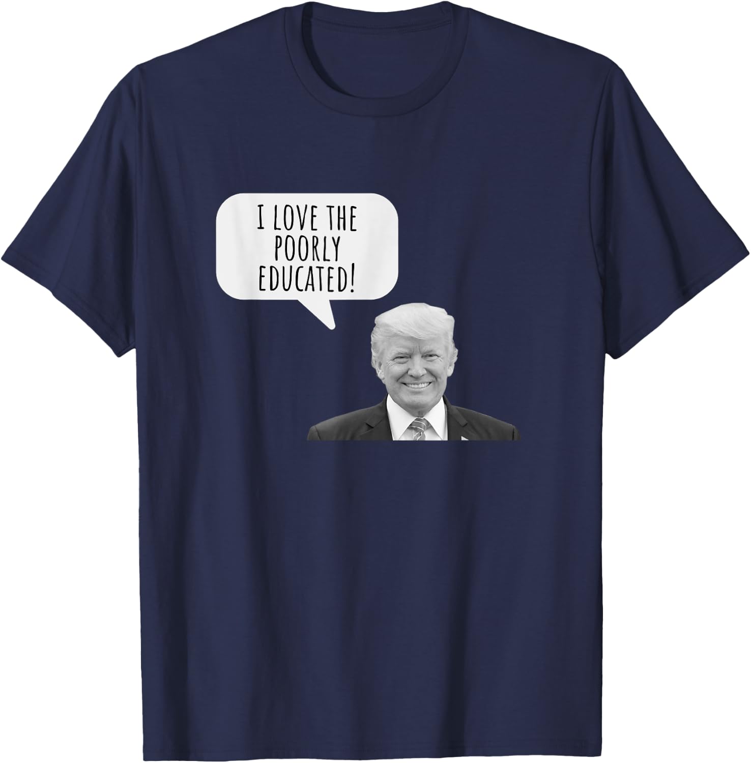 Funny I Love the Poorly Educated 2024 Anti Trump Design T-Shirt - T-Shirt | Navy