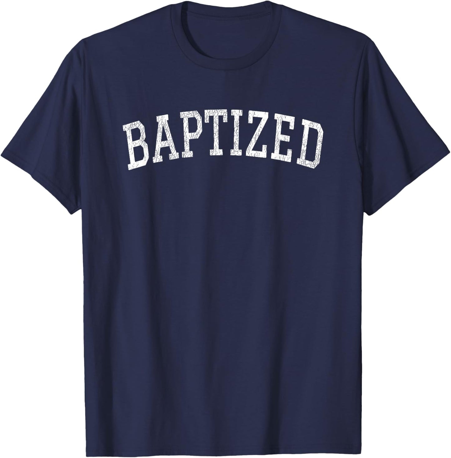 Baptized Word Baptism for Baptized in Christ T-Shirt - T-Shirt | Navy