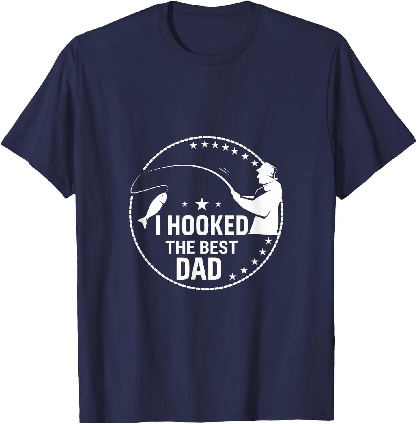 I Hooked The Best Dad - Funny Fishing Dad Fisherman T-Shirt - T-Shirt | Navy