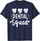 Dental Assistant Dentist Hygienist Dentistry Student Gift T-Shirt - T-Shirt | Navy