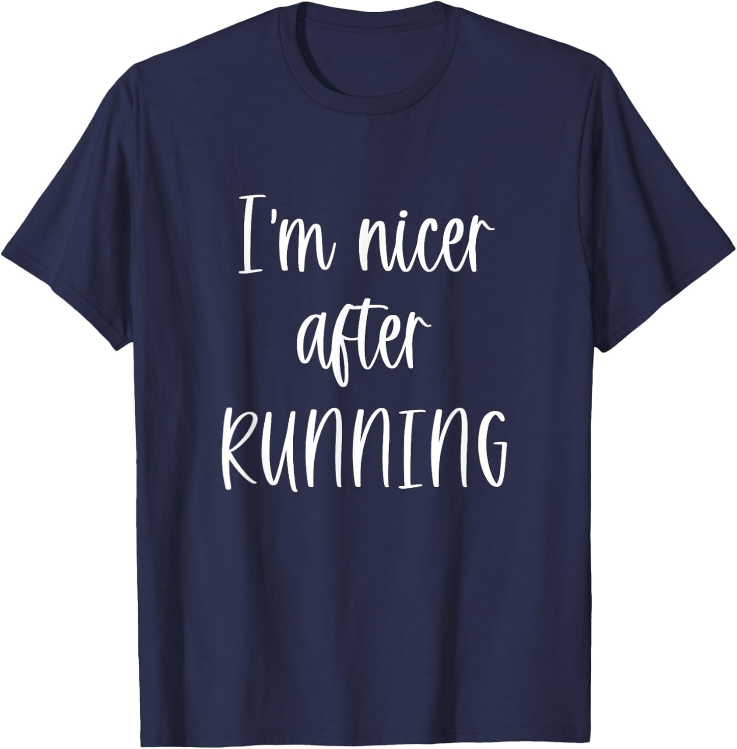 I'm Nicer After Running Fitness Workout T-Shirt - T-Shirt | Navy
